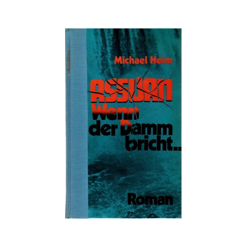 Assuan Wenn der Damm bricht