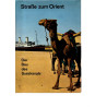 Die Straße zum Orient