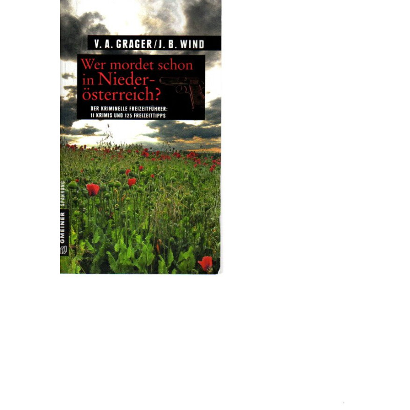 Wer mordet schon in Niederösterreich? - 11 Krimis und 125 Freizeittipps