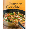 Pfannengerichte - Die besten Rezepte: schnell, raffiniert und äußerst abwechslungsreich
