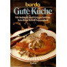 Burda - Gute Küche - Für Anfänger und Fortgeschrittene Schritt für Schritt fotografiert