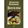 Kulinarische Köstlichkeiten - Aktiv und vital