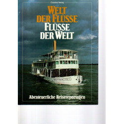 Welt der Flüsse - Flüsse der Welt