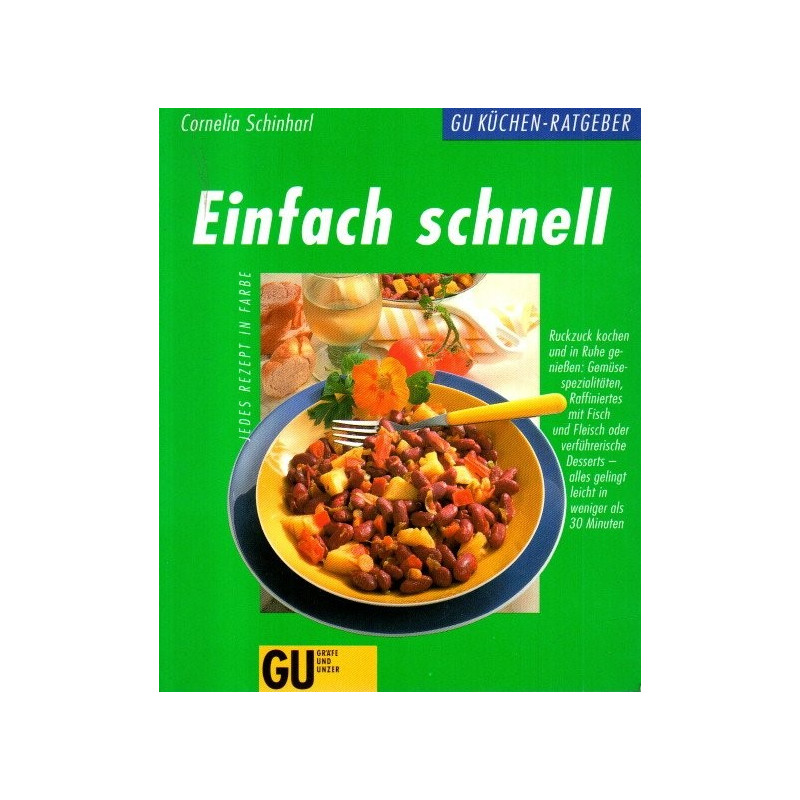 Einfach schnell - Ruckzuck kochen und in Ruhe genießen