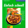 Einfach schnell - Ruckzuck kochen und in Ruhe genießen