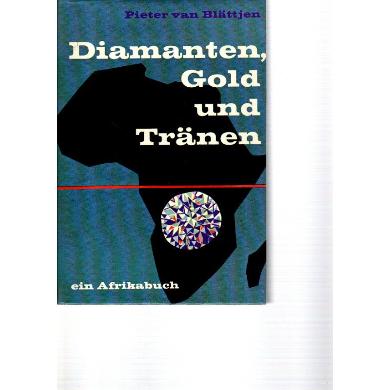 Diamanten, Gold und Tränen