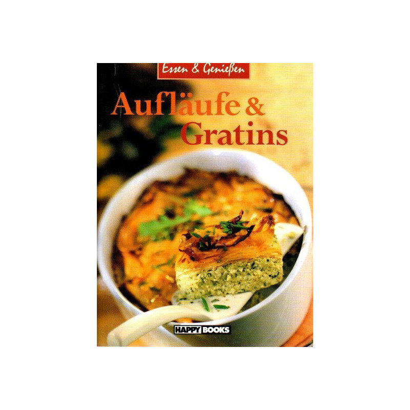 Aufläufe und Gratins - Essen & Genießen