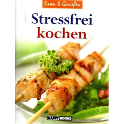 Stressfrei kochen - Essen & Genießen