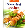 Stressfrei kochen - Essen & Genießen