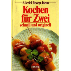 Allerlei Rezept-Ideen - Kochen für Zwei, schnell und originell