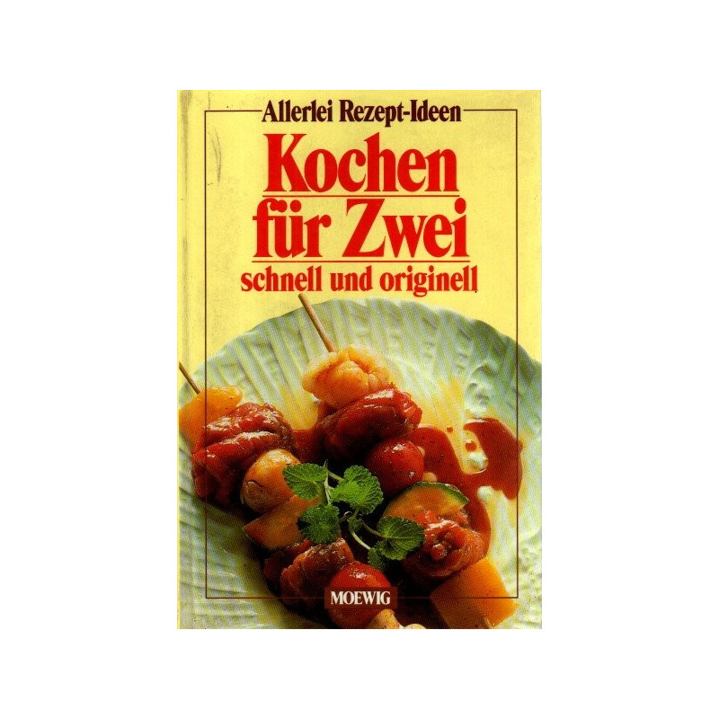 Allerlei Rezept-Ideen - Kochen für Zwei, schnell und originell