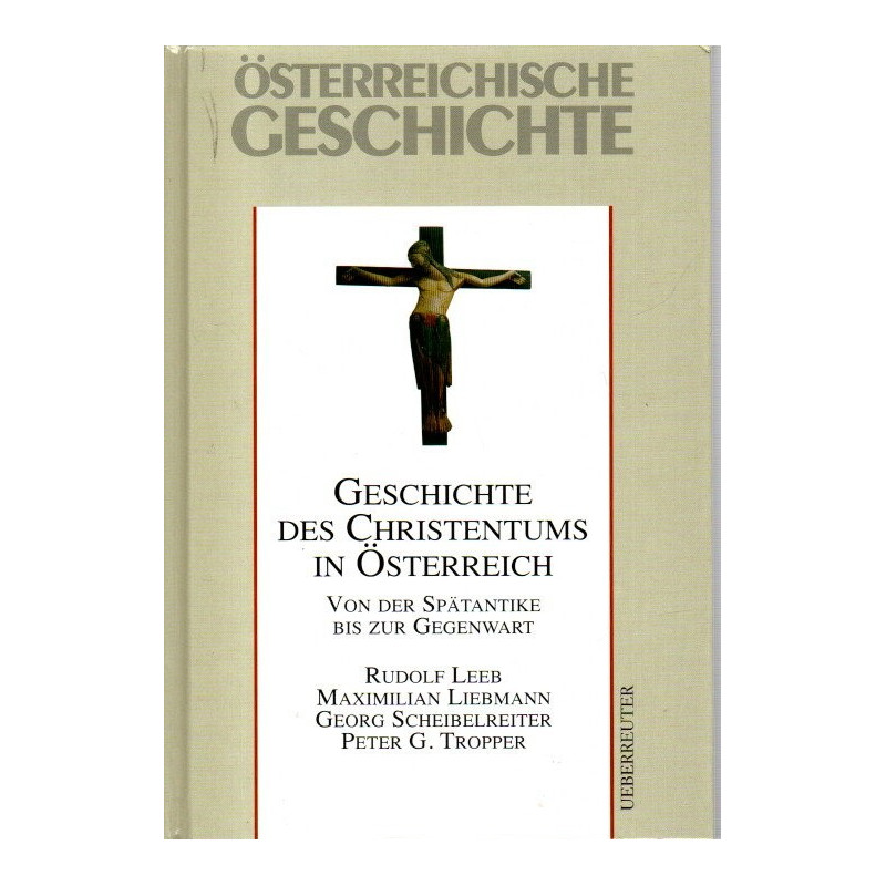 Geschichte des Christentums in Österreich - Von der Spätantike bis zur Gegenwart