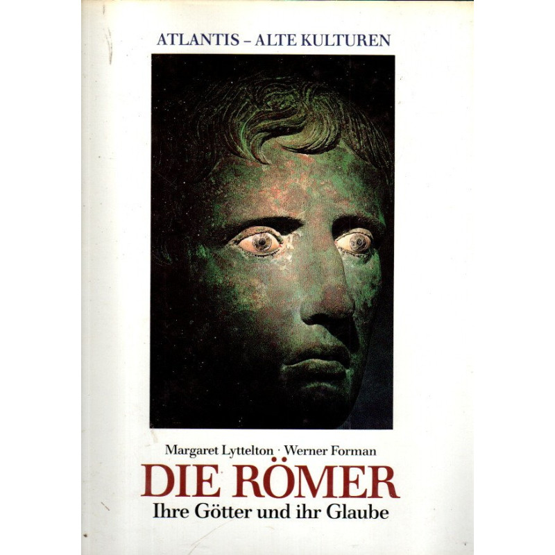 Atlantis - alte Kulturen - Die Römer: Ihre Götter und ihr Glaube