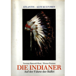 Atlantis - alte Kulturen - Die Indianer: Auf der Fährte der Büffel