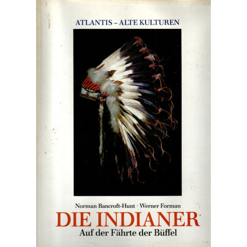 Atlantis - alte Kulturen - Die Indianer: Auf der Fährte der Büffel