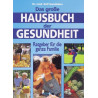Das große Hausbuch der Gesundheit - Ratgeber für die ganze Familie