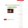 Eine kurze Geschichte der Grünen - Ereignisse, Persönlichkeiten, Jahreszahlen