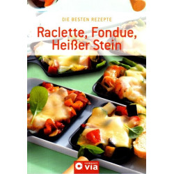 Raclette, Fondue, heißer Stein - Die besten Rezepte