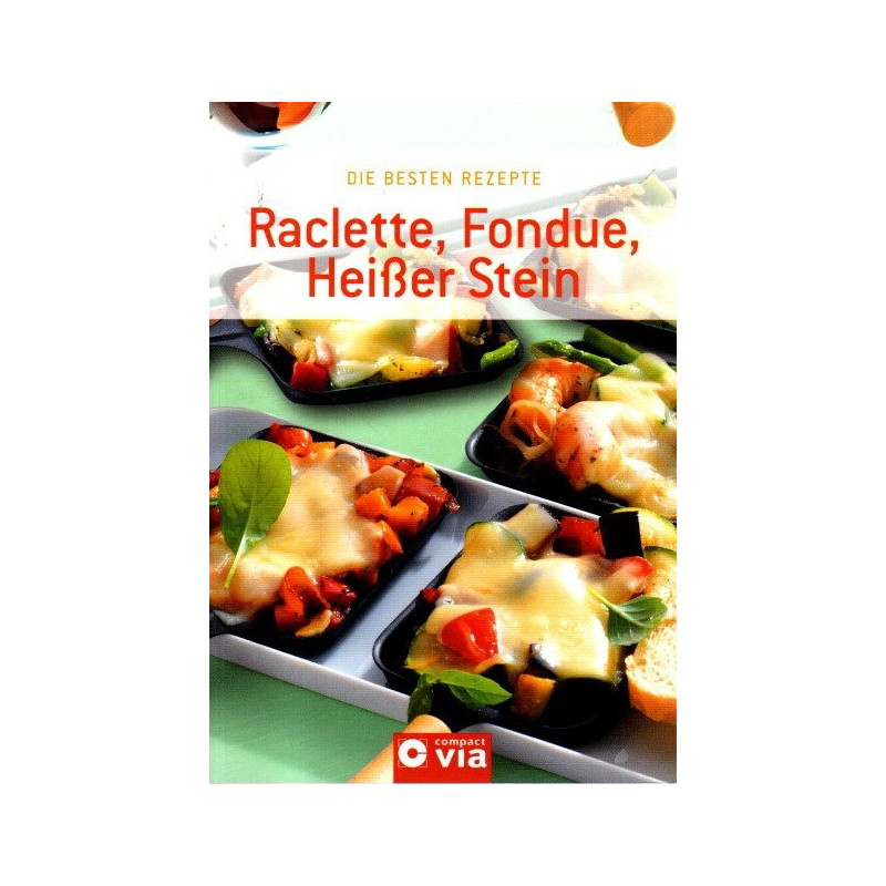 Raclette, Fondue, heißer Stein - Die besten Rezepte
