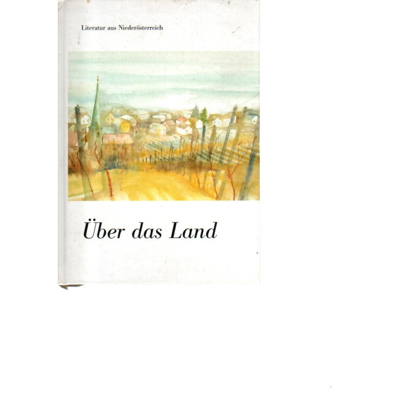 Über das Land - Literatur aus NÖ - Gedichte