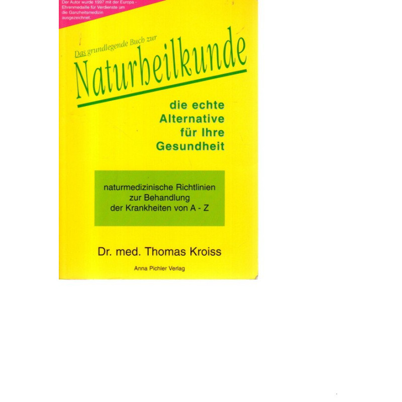Das grundlegende Buch zur Naturheilkunde - die echte Alternative für Ihre Gesundheit