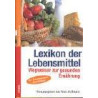 Lexikon der Lebensmittel - Wegweiser zur gesunden Ernährung