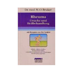 Rheuma - Ursache und Heilbehandlung - mit Rezepten von Ilse Gutjahr - Aus der Sprechstunde, Band 8