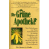 Die grüne Apotheke - Neue Entdeckungen zum Thema Kräuterheilmittel für häufige Krankheiten und Beschweden