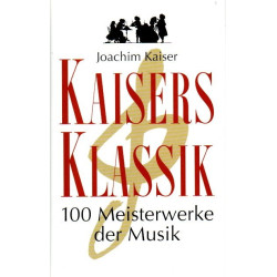 Kaisers Klassik - 100 Meisterwerke der Musik