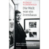 Die Welt war ein Irrenhaus - Meine Lebensgeschichte