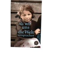 Als wir uns die Welt versprachen