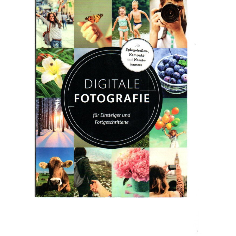 Digitale Fotografie für Einsteiger und Fortgeschrittene