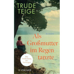 Als Großmutter im Regen tanzte