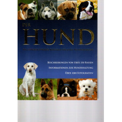 Der Hund Ein unverzichtbarer Ratgeber für jeden Hundefreund