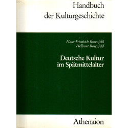 Deutsche Kultur im Spätmittelalter 1250-1500 - Handbuch der Kulturgeschichte