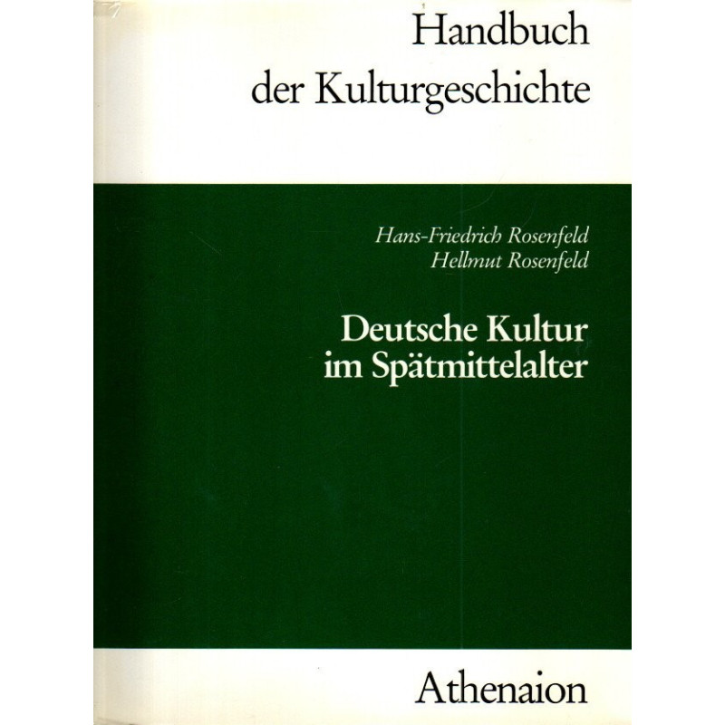 Deutsche Kultur im Spätmittelalter 1250-1500 - Handbuch der Kulturgeschichte