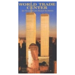 World Trade Center - Die Türme die den Himmel berührten
