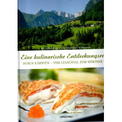 Eine kulinarische Entdeckungsreise durch Kärnten - Vom Lesachtal zum Wörther See