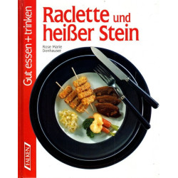 Raclette und heißer Stein - Gut essen und trinken