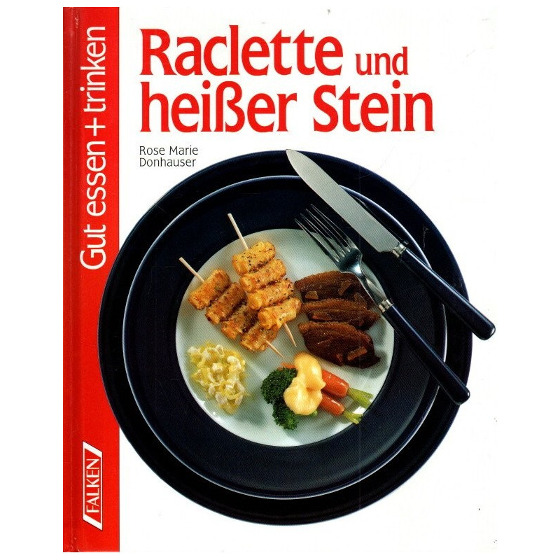 Raclette und heißer Stein - Gut essen und trinken