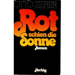 Rot schien die Sonne