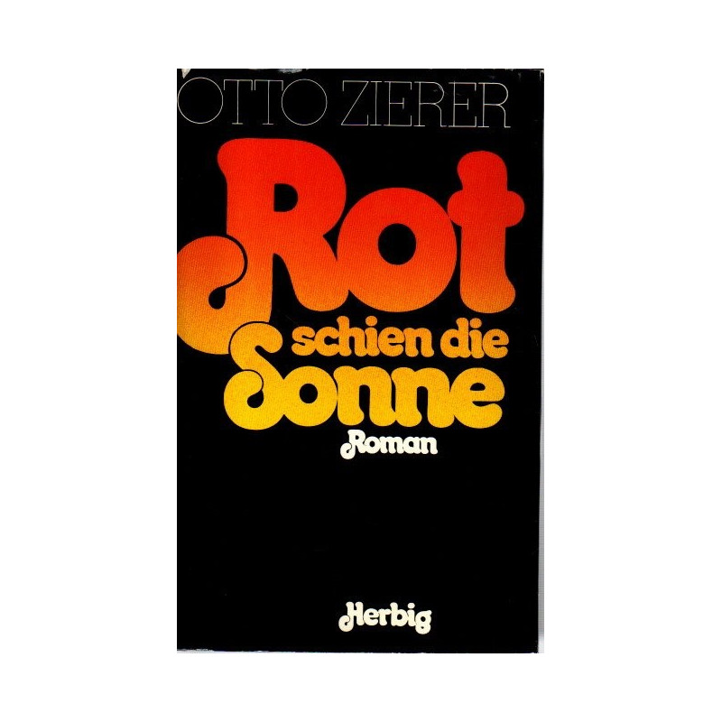 Rot schien die Sonne