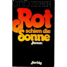 Rot schien die Sonne