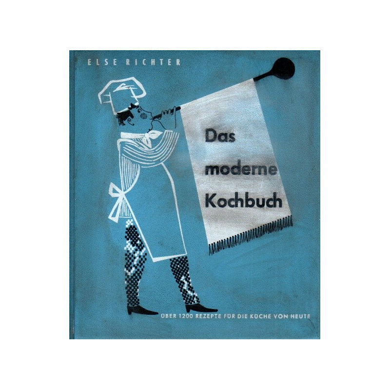 Das moderne Kochbuch - Über 1200 Rezepte für die Küche von Heute