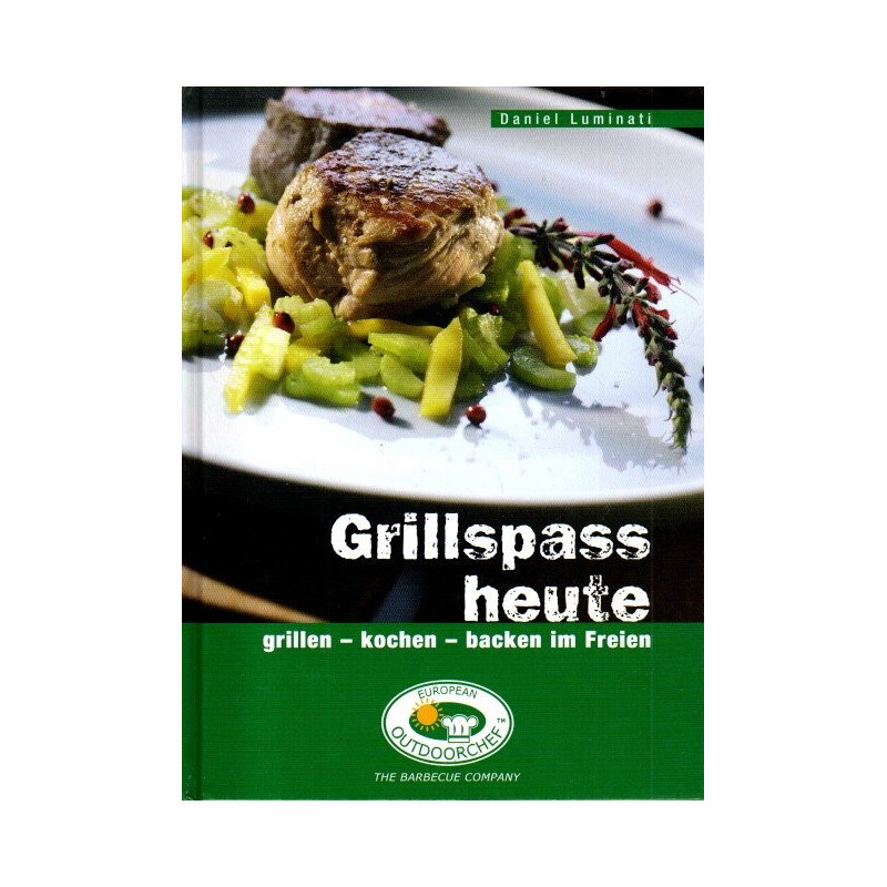 Grillspass heute - grillen, kochen, backen im Freien