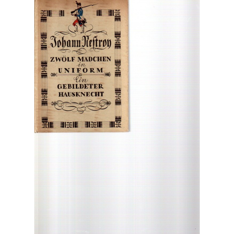 Johann Nestroy - Zwölf Mädchen in Uniform - Ein gebildeter Hausknecht - zwei Possen