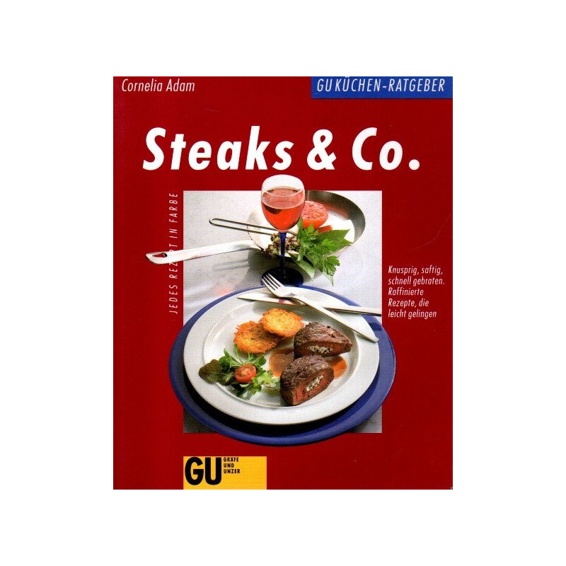 Steaks & Co - Knusprig, saftig, schnell gebraten.