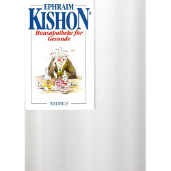 Kishons Hausapotheke für Gesunde