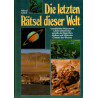 Die letzten Rätsel dieser Welt