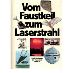 Vom Faustkeil zum Laserstrahl
